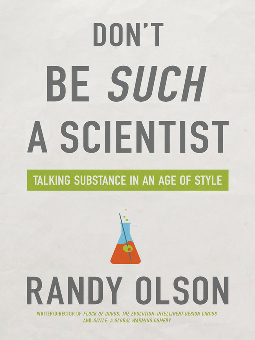 Title details for Don't Be Such a Scientist by Randy Olson - Wait list